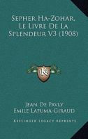 Sepher Ha-Zohar, Le Livre De La Splendeur V3 (1908) 1160252971 Book Cover