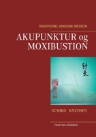 Akupunktur og Moxibustion 8743032443 Book Cover