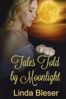 Tales Told By Moonlight 1539938220 Book Cover
