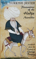 The Turkish Jester or, The Pleasantries of Cogia Nasr Eddin Effendi 1326444522 Book Cover
