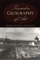 Toward a Geography of Art 0226133125 Book Cover