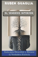 El Sendero del Coaching Interior: Guía para Descubrir y Abrazar tu Verdadera Esencia (Spanish Edition) B0DN14BCXR Book Cover