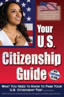 Your U.S. Citizenship Guide: What You Need to Know to Pass Your U.S. Citizenship Test With Companion CD-ROM 1601381352 Book Cover