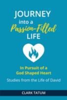 Journey Into a Passion-Filled Life 193833549X Book Cover