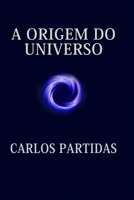 A ORIGEM DO UNIVERSO: A ENERGIA É CRIADA POR MEIO DO MOVIMENTO B0C5KY8JW2 Book Cover