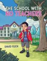 The School with no Teachers 1035872447 Book Cover