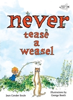 Never Tease a Weasel (Picture Book) 037587285X Book Cover