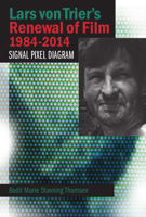Lars von Trier's Renewal of Film 1984-2014: Signal, Pixel, Diagram 8771842306 Book Cover