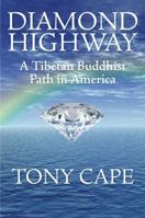 Diamond Highway: A Tibetan Buddhist Path in America 1937146294 Book Cover