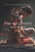 Hasta que la muerte nos separe: Del miedo a la redención. Una historia de superación. (Spanish Edition) B0GN8TGM5Q Book Cover