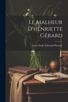Le Malheur d'Henriette G�rard 1022666827 Book Cover