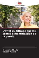 L'effet du filtrage sur les scores d'identification de la parole (French Edition) 6209847358 Book Cover