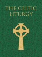 A Celtic Liturgy 0281074100 Book Cover