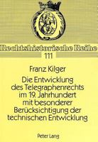 Die Entwicklung Des Telegraphenrechts Im 19. Jahrhundert Mit Besonderer Beruecksichtigung Der Technischen Entwicklung: Telegraphenrecht Im 19. Jahrhun 3631456743 Book Cover