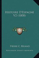 Histoire D'Espagne V2 (1808) 1166786218 Book Cover