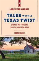 Tales with a Texas Twist: Original Stories and Enduring Folklore from the Lone Star State 0762738995 Book Cover