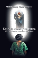 Entre la razón y la locura: Mi experiencia cercana a la muerte. (Spanish Edition) B0FJGBDDFW Book Cover