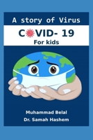 A story of virus: COVID-19 for kids B08RT69D6H Book Cover