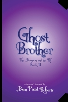 Ghost Brother: The Dragon And The Elf Book Ii 1105931676 Book Cover