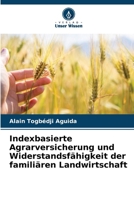 Indexbasierte Agrarversicherung und Widerstandsfähigkeit der familiären Landwirtschaft (German Edition) 6209728995 Book Cover