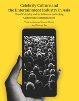 Celebrity Culture and the Entertainment Industry in Asia: Use of Celebrity and its Influence on Society, Culture and Communication 1783208074 Book Cover