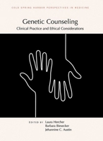 Genetic Counseling: Clinical Practice and Ethical Considerations 1621823962 Book Cover