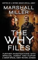 The Why Files: Further Investigations with Special Agent Kim Kupar and Senior Special Agent Richard Johnson 1590929055 Book Cover