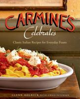 Carmine's Celebrates: Classic Italian Recipes for Everyday Feasts 1250041082 Book Cover