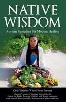 Native Wisdom: Ancient Remedies for Modern Healing B0FFSFKHRJ Book Cover