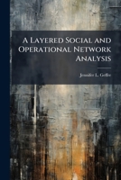 A Layered Social and Operational Network Analysis 1249584574 Book Cover