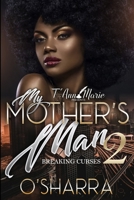 My Mother's Man 2: Breaking Curses B084DGFL8D Book Cover