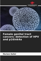 Female genital tract cancers: detection of HPV and p16ink4a 6205981912 Book Cover