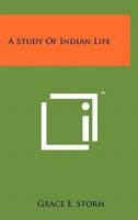 A Study of Indian Life 1258122162 Book Cover