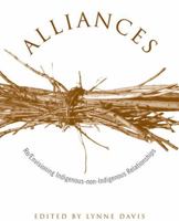 Alliances: Re/Envisioning Indigenous-Non-Indigenous Relationships 1442609974 Book Cover