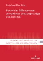 Deutsch im Bildungswesen autochthoner deutschsprachiger Minderheiten (Deutsche Sprache und Kultur in Mittel-, Ost- und Südosteuropa, 4) (German Edition) 3631914032 Book Cover
