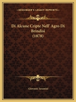 Di Alcune Cripte Nell' Agro Di Brindisi 1286015286 Book Cover
