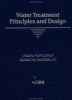 Water Treatment Principles and Design 0471043842 Book Cover