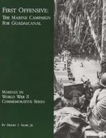 First Offensive: The Marine Campaign for Guadalcanal (Marines in World War II Commemorative Series) 1494458683 Book Cover