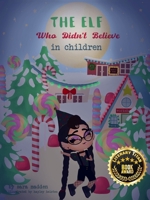 Elf Who Didn't Believe in Children 1946505285 Book Cover