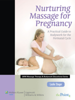 Nurturing Massage for Pregnancy: A Practical Guide to Bodywork for the Perinatal Cycle 0781767539 Book Cover