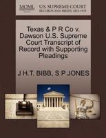 Texas & P R Co v. Dawson U.S. Supreme Court Transcript of Record with Supporting Pleadings 127026480X Book Cover