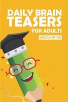 Daily Brain Teasers For Adults: Kakuro Puzzles (Puzzle Logic Games) 1724193538 Book Cover