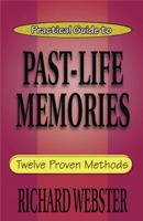 Practical Guide To Past-Life Memories: Twelve Proven Methods 0738700770 Book Cover
