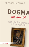 Dogma Im Wandel: Wie Glaubenslehren Sich Entwickeln 3451379171 Book Cover
