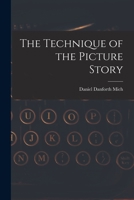 The Technique of the Picture Story 1014572207 Book Cover