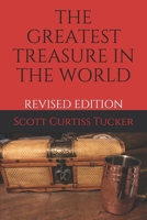 The Greatest Treasure in the World: Revised Edition 1707046506 Book Cover