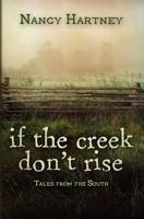 If The Creek Don't Rise: Tales From the South 1683130715 Book Cover