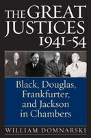 The Great Justices, 1941-54: Black, Douglas, Frankfurter, and Jackson in Chambers 0472115367 Book Cover