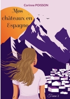 Mes châteaux en Espagne: Tome 2 (French Edition) 2322560960 Book Cover