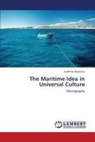 The Maritime Idea in Universal Culture: Monography 3659249602 Book Cover